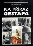 Na příkaz gestapa - nacistické válečné zločiny na Těšínsku