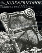 Alte Judenfriedhöfe Böhmens und Mährens