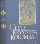 Cesty Kryštofa Kolumba - deníky, listy, dokumenty