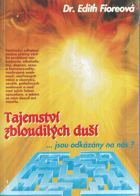 Tajemství zbloudilých duší Jsou odkázány na nás?
