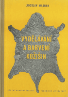 Vydělávání a barvení kožišin. Určeno ... stř. a vyš. kádrům ... učeb. pomůcka ...