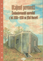 Utajené pevnosti - československé opevnění z let 1936-1938 na jižní Moravě