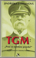 TGM - Proč se neřekne pravda? (Ze vzpomínek dr. Antonína Schenka)