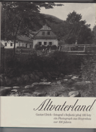 Altvaterland. Gustav Ulrich - fotograf z Rejhotic před 100 lety. Gustav Ulrich - ein Photograpf ...
