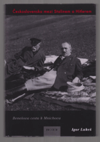 Československo mezi Stalinem a Hitlerem - Benešova cesta k Mnichovu