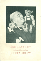 Šedesát let národního umělce Josefa Skupy