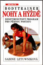 Nohy a hýždě - bodytrainer - desetiminutový program pro pěknou postavu