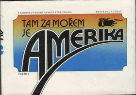 Tam za mořem je Amerika (dopisy a vzpomínky českých vystěhovalců do Ameriky v 19. století)