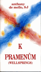 K pramenům - Wellsprings - kniha duchovních cvičení