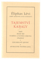 Tajemství Kabaly aneb skrytý řád Starého a Nového zákona obsažený v Ezechielově zjevení ...