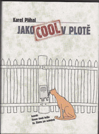 Jako cool v plotě