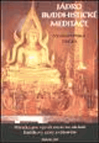 Jádro buddhistické meditace - satipatthána - příručka pro výcvik mysli na základě Buddhovy ...