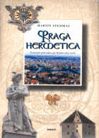Praga hermetica - esoterní průvodce po Královské cestě