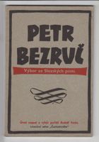 O Petru Bezručovi a výbor ze Slezských písní. Slezské písně