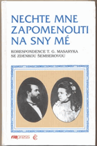 Nechte mne zapomenouti na sny mé - korespondence T.G. Masaryka se Zdenkou Šemberovou