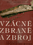 Vzácné zbraně a zbroj ze sbírek Vojenského muzea v Praze