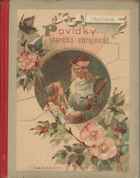 Povídky starého zbrojnoše a jiné obrázky z naší minulosti od Vácslava Beneše-Třebizského ...