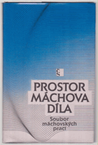 Prostor Máchova díla - soubor máchovských prací