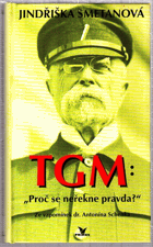 TGM - proč se neřekne pravda? - ze vzpomínek dr. Antonína Schenka