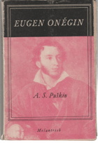 EUGEN ONĚGIN román ve verších OBÁLKA ANI PŘEBAL NEJSOU SOUČÁSTÍ TÉTO KNIHY