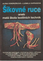 Šikovné ruce aneb Malá škola textilních technik