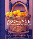 Provence - škola provensálské kuchyně - tajemství surovin a receptů jižní Francie