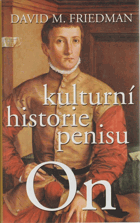 On - kulturní historie penisu