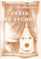 Cesta na východ VĚNOVÁNÍ BRABENEC