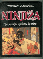 Nindža - kult japonského tajného boje bez příkras