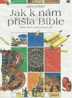 Jak k nám přišla Bible. Příběh knihy, která změnila svět