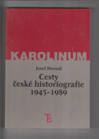 Cesty české historiografie DECENTNĚ ZATRHÁVÁNO FIXOU 1945-1989