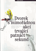 Dvorek s mimořádnou akcí trvající patnáct sekund