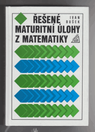 Řešené maturitní úlohy z matematiky