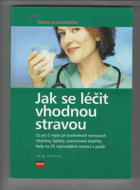 Jak se léčit vhodnou stravou