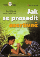 Jak se prosadit asertivně