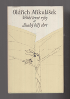 Veliké černé ryby a dlouhý bílý chrt (Verše 1971-1975)