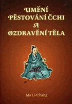 Umění pěstování čchi a ozdravění těla