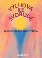 Výchova ke svobodě - pedagogika Rudolfa Steinera - obrazy a zprávy ze světového hnutí ...