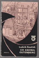 Co zavinil Gutenberg - o písmu a o tisku