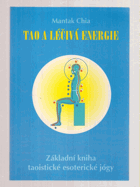 Tao a léčivá energie - základní kniha taoistické esoterické jógy KVALITNÍ OBOUSTRANNÁ ...