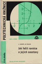 Jak řešit rovnice a jejich soustavy - určeno také žákům stř. všeobec. vzdělávacích ...
