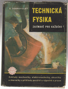 Technická fysika zajímavá pro každého - Základy mechaniky, elektrotechniky, akustiky, ...
