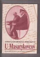 U Masarykovcov - spomienky osobnej archivárky T. G. Masaryka TGM