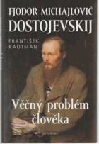 F.M.Dostojevskij - věčný problém člověka
