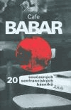 Cafe Babar - 20 současných sanfranciských básníků
