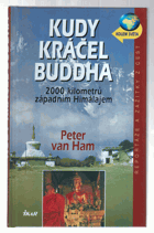 Kudy kráčel Buddha - 2000 kilometrů západním Himalájem