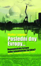 Poslední dny Evropy... - humanistická Evropa nebo islamistická Eurábie?