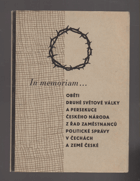 In memoriam Oběti druhé světové války a persekuce českého národa z řad zaměstnanců ...