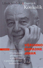Všechno dopadne jinak - o minulosti, přítomnosti a především o pravděpodobné budoucnosti