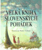 Velká kniha slovenských pohádek